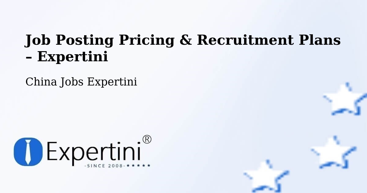Job Posting Pricing & Recruitment Plans – Wuzhong - Wuzhong, China Jobs Expertini